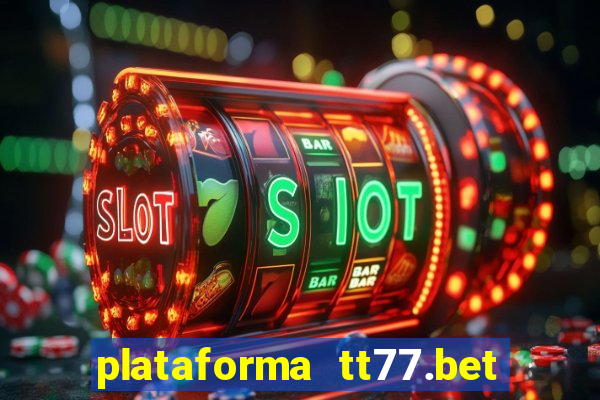 plataforma tt77.bet paga mesmo